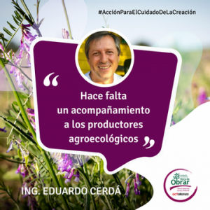 “Hace falta un acompañamiento a los productores agroecológicos”