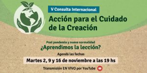 Llega la Consulta Internacional «Acción para el Cuidado de la Creación»