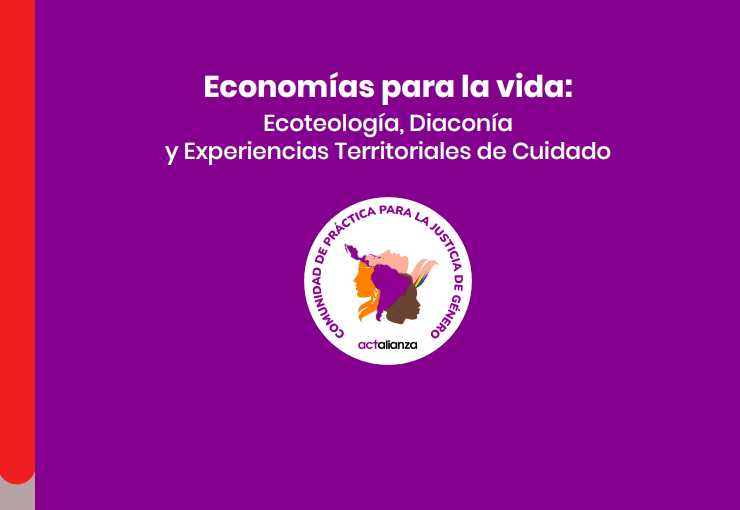 Economías para la vida: ecoteología, diaconía y experiencias territoriales de cuidado